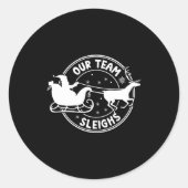 Our Team Sleighs Christmas Reindeers Santa's Long  Ronde Sticker (Voorkant)