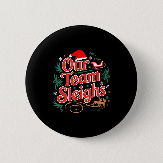 Our Team Sleighs Christmas Reindeers Santa's Worke Ronde Button 5,7 Cm (Voorkant)