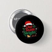 Our Team Sleighs Christmas Reindeers Santa's Worke Ronde Button 5,7 Cm (Voorkant /achterkant)