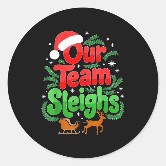 Our Team Sleighs Christmas Reindeers Santa's Worke Ronde Sticker (Voorkant)