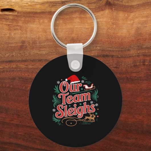 Our Team Sleighs Christmas Reindeers Santa's Worke Sleutelhanger (Voorkant)