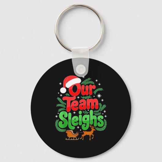 Our Team Sleighs Christmas Reindeers Santa's Worke Sleutelhanger (Voorkant)