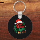 Our Team Sleighs Christmas Reindeers Santa's Worke Sleutelhanger (Voorkant)