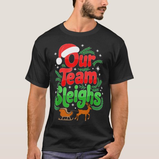 Our Team Sleighs Christmas Reindeers Santa's Worke T-shirt (Voorkant)