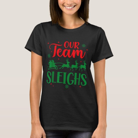 Our Team Sleighs Christmas Santa Reindeers Office  T-shirt (Voorkant)