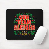 Our Team Sleighs Christmas Shirts, Festive Office  Muismat (Met muis)