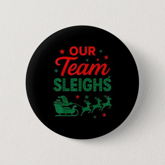 Our Team Sleighs Christmas Work Team Matching  Ronde Button 5,7 Cm (Voorkant)
