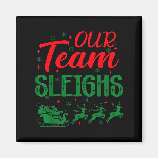 Our Team Sleighs Funny Christmas Work Team Holiday Magneet (Voorkant)
