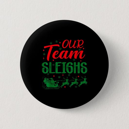 Our Team Sleighs Funny Christmas Work Team Holiday Ronde Button 5,7 Cm (Voorkant)