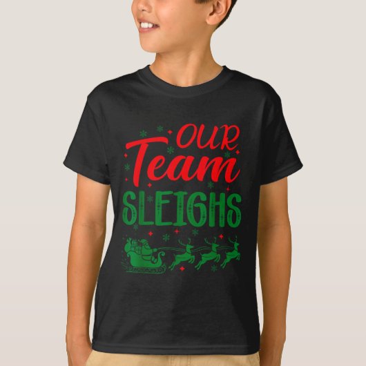 Our Team Sleighs Funny Christmas Work Team Holiday T-shirt (Voorkant)