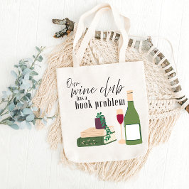 Our Wine Club Has A Book Problem Funny Watercolor Tote Bag