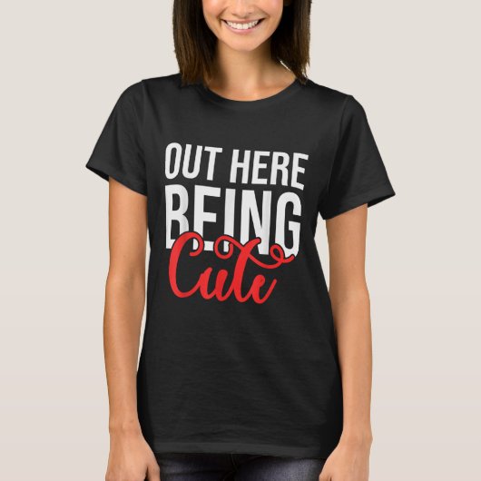 Out Here Being Cute Womens Floral Motivational Quo T-shirt (Voorkant)