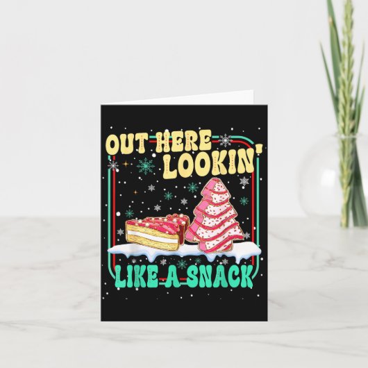 Out Here Lookin' Like A Snack Christmas Cakes Debb Kaart (Voorkant)