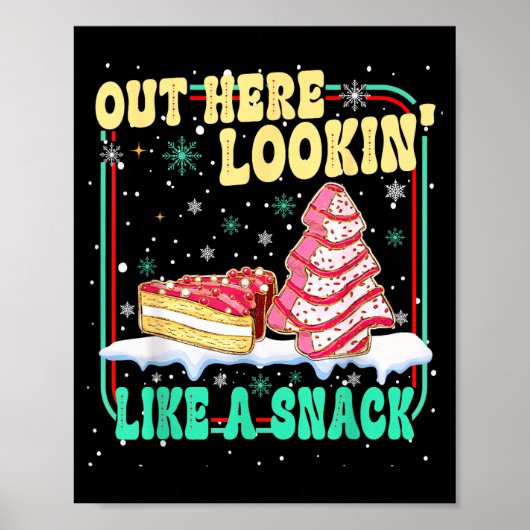 Out Here Lookin' Like A Snack Christmas Cakes Debb Poster (Voorkant)