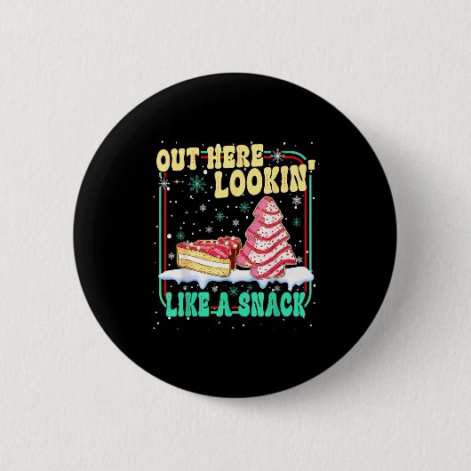 Out Here Lookin' Like A Snack Christmas Cakes Debb Ronde Button 5,7 Cm (Voorkant)
