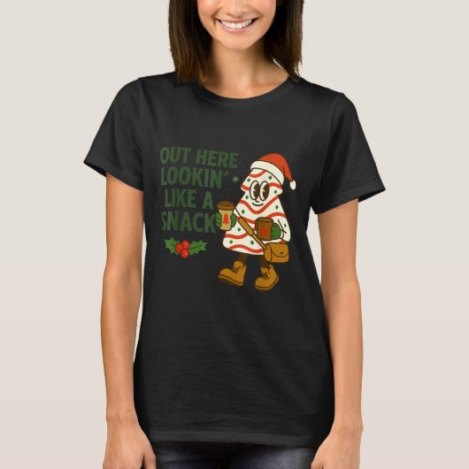 Out Here Lookin' Like A Snack Debbie Cakes Christm T-shirt (Voorkant)