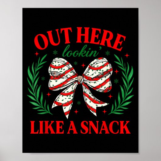 Out Here Lookin Like A Snack Funny Christmas Coque Poster (Voorkant)