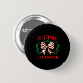 Out Here Lookin Like A Snack Funny Christmas Coque Ronde Button 5,7 Cm (Voorkant /achterkant)