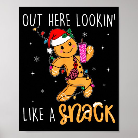 Out Here Looking Like A Snack Funny Boujee Xmas Gi Poster (Voorkant)