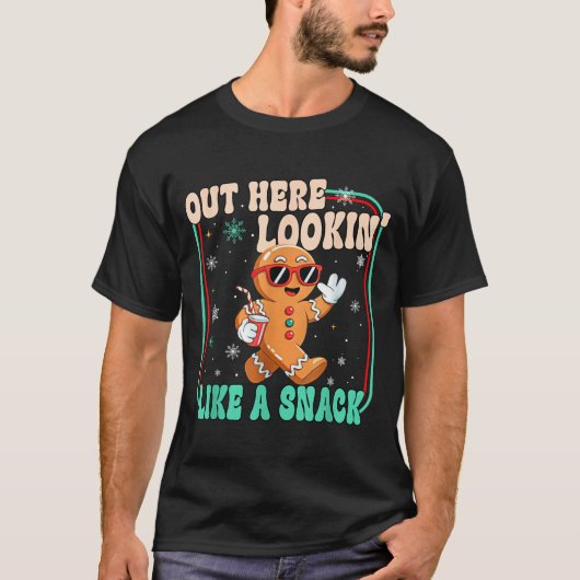 Out Here Looking Like A Snack Funny Boujee Xmas Gi T-shirt (Voorkant)