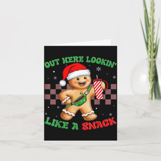 Out Here Looking Like A Snack Funny Christmas Ging Kaart (Voorkant)