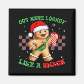Out Here Looking Like A Snack Funny Christmas Ging Magneet (Voorkant)