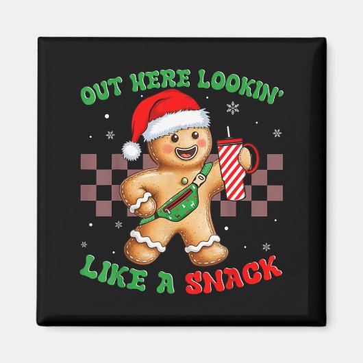 Out Here Looking Like A Snack Funny Christmas Ging Magneet (Voorkant)
