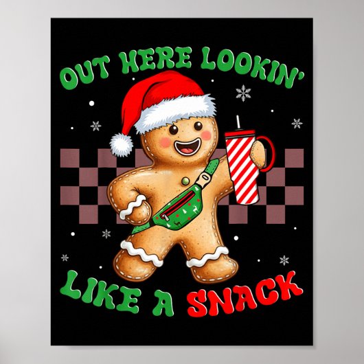 Out Here Looking Like A Snack Funny Christmas Ging Poster (Voorkant)
