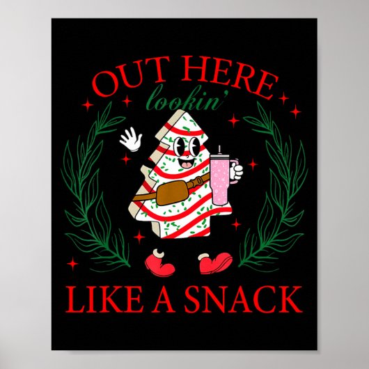 Out Here Looking Like A Snack Funny Christmas Tree Poster (Voorkant)