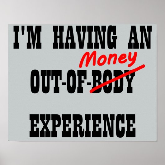 Out Of Body Geld Ervaring Grappig Poster Bord (Voorkant)