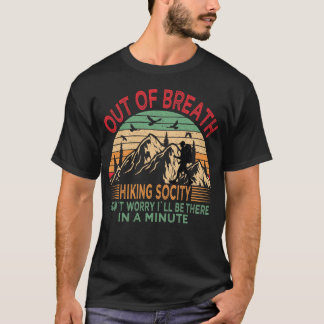 Out Of Breath Hiking Society Camping Hiker Quote T-shirt