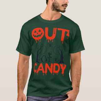 Out of Candy 1 T-shirt