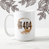 Out of Coffee Error 404 - Funny Coffee Lover Gift  Koffiemok