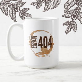 Out of Coffee Error 404 - Funny Coffee Lover Gift  Koffiemok