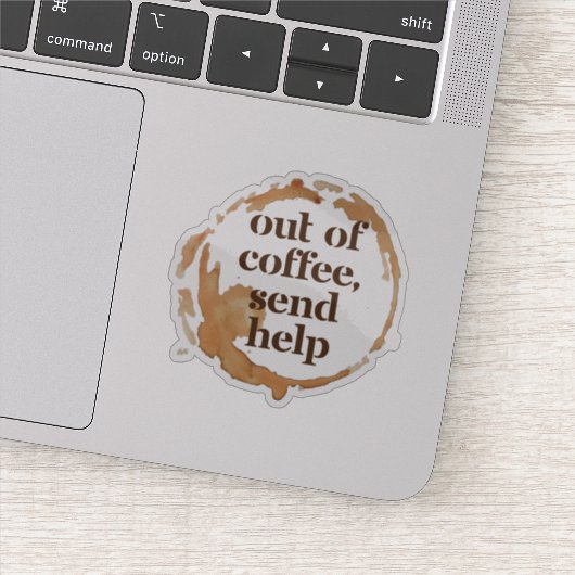 Out of Coffee Send Help Funny Caffeine Addict Sticker (Detail)