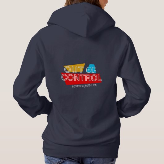 Out of Control – Bold Typography Statement Design Hoodie (Achterkant)
