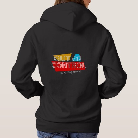 Out of Control – Bold Typography Statement Design Hoodie (Achterkant)