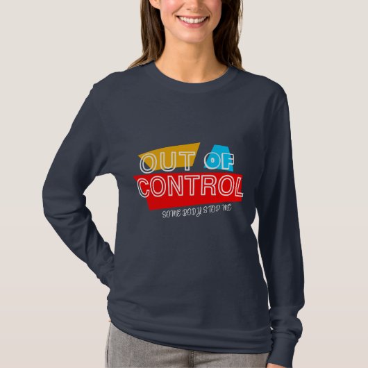 Out of Control – Bold Typography Statement Design T-shirt (Voorkant)