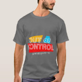 Out of Control – Bold Typography Statement Design T-shirt (Voorkant)