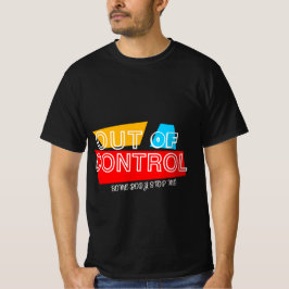 Out of Control – Bold Typography Statement Design T-shirt