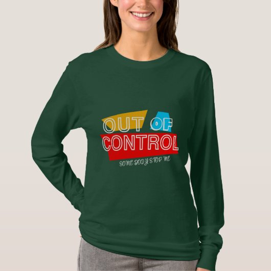 Out of Control – Bold Typography Statement Design T-shirt (Voorkant)