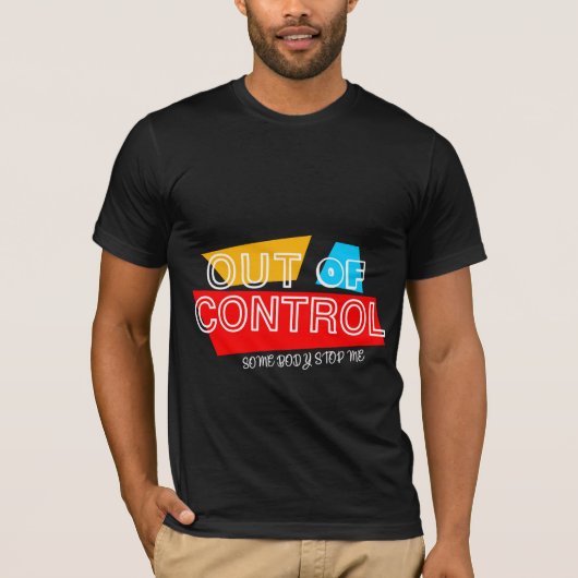 Out of Control – Bold Typography Statement Design T-shirt (Voorkant)