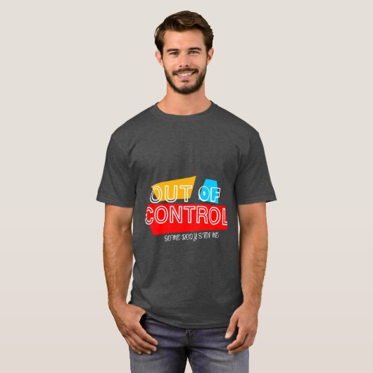 Out of Control – Bold Typography Statement Design T-shirt (Voorkant volledig)