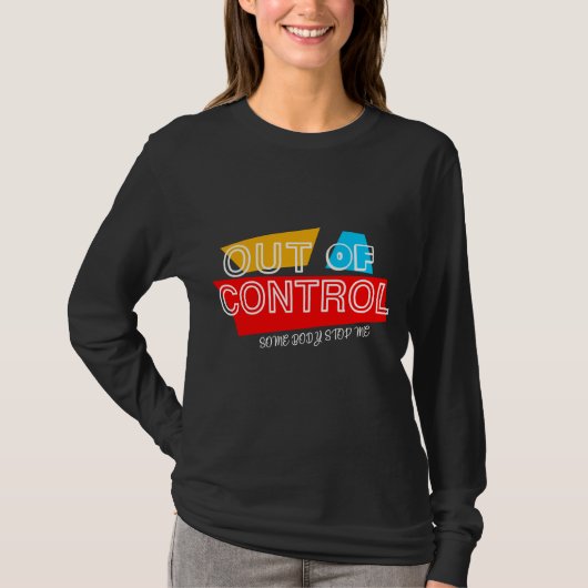 Out of Control – Bold Typography Statement Design T-shirt (Voorkant)
