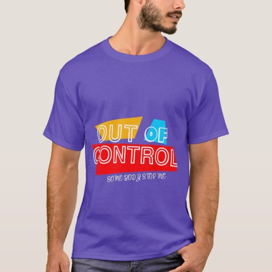 Out of Control – Bold Typography Statement Design T-shirt (Voorkant)