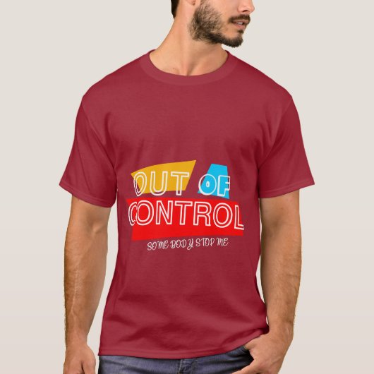 Out of Control – Bold Typography Statement Design T-shirt (Voorkant)