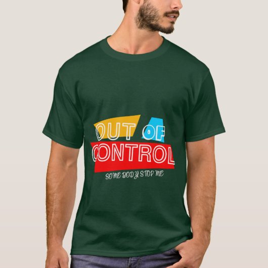 Out of Control – Bold Typography Statement Design T-shirt (Voorkant)