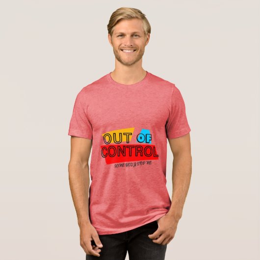 Out of Control – Bold Typography Statement Design Tri-Blend Shirt (Voorkant volledig)