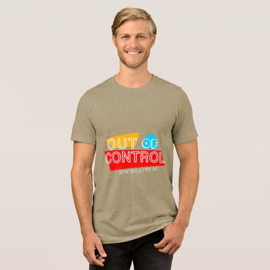 Out of Control – Bold Typography Statement Design Tri-Blend Shirt (Voorkant volledig)