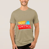 Out of Control – Bold Typography Statement Design Tri-Blend Shirt (Voorkant)